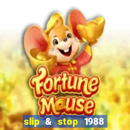 slip & stop 1988 bingo tarte!!!